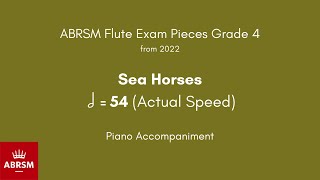 ABRSM Flute Grade 4 from 2022, Sea Horses 54 (Actual Speed) Piano Accompaniment