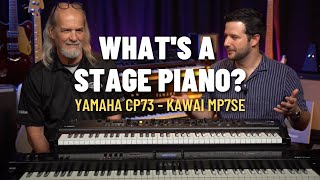 What's a Stage Piano? Yamaha CP73 \u0026 Kawai MP7SE