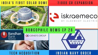 Development in Bengal Ep.28: Solar Dome, Iskraemeco Expansion, GRSE Deal, Bandhan Acquisition \u0026 more