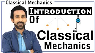 Introduction to Classical Mechanics in Hindi / Urdu || Lecture 1 (M.Sc, BS, Mphil Physics)