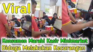 Viral Video Konsumen Marahi Kasir Minimarket karena Diduga Melakukan Kecurangan