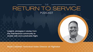 Rodd Caldwell from Flightstar on Expanding Maintenance Capacity and Leading a Sales Team