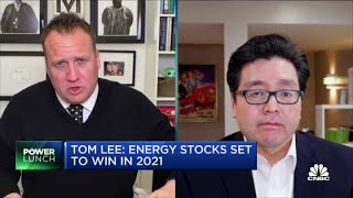 Fundstrat's Tom Lee on why he's bullish on energy in 2021