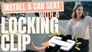 How to Install a Car Seat with a Locking Clip