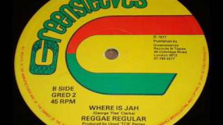 Reggae Regulars - Where Is Jah with 12\