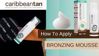 How to apply the Caribbeantan Bronzing Mousse | Caribbeantan