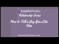 How to tell a guy you like him  - Insightful Psychics