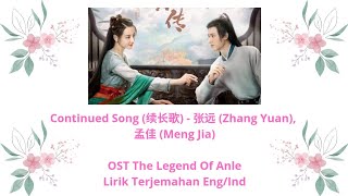 Continued Song (续长歌)-张远 (Zhang Yuan),孟佳 (Meng Jia) OST The Legend Of Anle - Lirik Terjemahan Eng/Ind