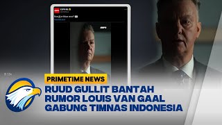 Van Gaal Siap-Siap Gabung Timnas Indonesia? - [Primetime News]