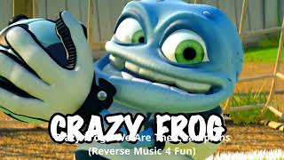 Crazy Frog - We Are The Champions (Reverse Music 4 Fun)