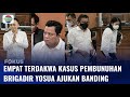 Ferdy Sambo, Putri Candrawathi, Kuat Maruf dan Ricky Rizal Sudah Ajukan Banding | Fokus