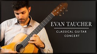 EVAN TAUCHER - Classical Guitar Concert | Tarrega, Bach, Scarlatti, Albeniz | Siccas Guitars