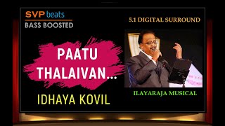 Paattu Thalaivan ~ Idhaya Kovil ~Voice of SPB ~ 🎼 5.1 SURROUND  🎧 BASS BOOSTED 🎧 SVP Beats 🎼