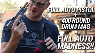 Full Auto Pistol + 400 Round Drum Mag = FULL AUTO MADNESS!!