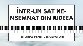 Într-un sat ne-nsemnat din Iudeea | Tutorial de pian pentru Incepatori