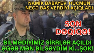 Namik Babayev hücmun necə BAŞ VERDİYİNİ AÇIQLADI: İlk dəfə - \