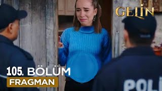 Gelin 105. Bölüm Fragmanı Beyza yolun Sonu Geldi!!