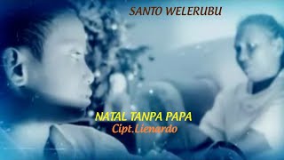 Santo Welerubu - NATAL TANPA PAPA | Lagu Natal Terpopuler 2022 (Official Music Video)