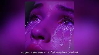 artemas - just want u to feel something (𝒔𝒑𝒆𝒅 𝒖𝒑)