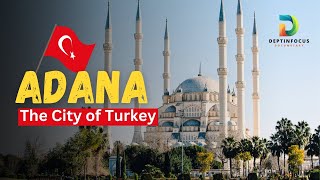 Adana The White City of Turkey DEPTH in FOCUS