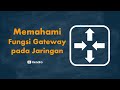 Memahami Fungsi Gateway pada Jaringan