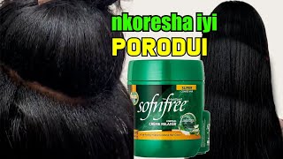 PRODUI IRAMBURA UMUSATSI UKABA MURE MURE (How to use SOFN'FREE for hair straightening)