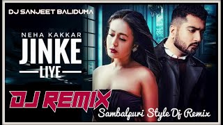 Jinke Liye Hum Rote Hai_Neha Kakkar | Sad Love Remix | Dj Sanjeet Baliduma