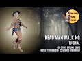 Dead Man Walking Tutorial