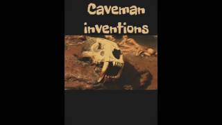 Caveman Inventions