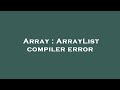 Array : ArrayList compiler error