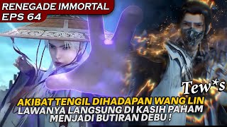 AKIBAT SOMBONG DIHADAPANYA, LAWANYA LANGSUNG DIBUAT TIDAK BERNYAW4 - RENEGADE IMMORTAL EPS 64