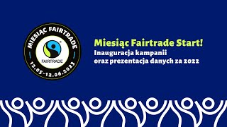 Miesiąc Fairtrade Start! Inauguracja kampanii oraz prezentacja danych za 2022