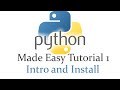 Python Made Easy Tutorial 1 - Intro and Install