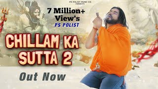 CHILAM KA SUTTA 2 - Singer Ps Polist -Deepak Kalwa New Bhole BaBa Song Full HD Videos Official 2020
