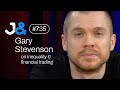 British economist Gary Stevenson on inequality, trading and greed - Jung & Naiv: Episode 735