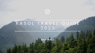 Kasol Travel Guide 2023: Exploring Paradise in the Parvati Valley | Waichin Valley | Malana | Tosh