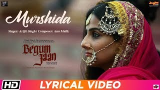Murshida | Lyrical Video | Begum Jaan | Arijit Singh | Anu Malik | Vidya Balan | Srijit Mukherji