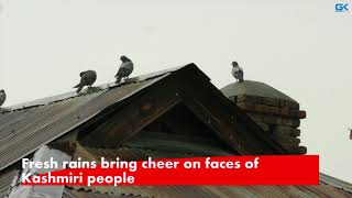 Fresh rains bring cheer on faces of Kashmiri people