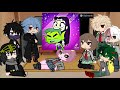 //mha react to teen titans go//  request//