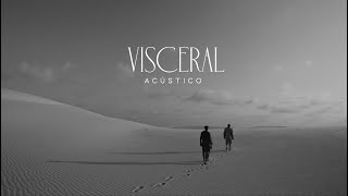 VISCERAL (VERSÃO ACÚSTICA)