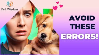 Top 5 Mistakes New Dog Owners Make ( And How to Avoid Them! )