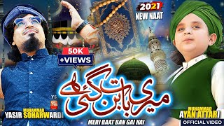 Yasir Soharwardi | Meri Baat Ban Gayi Hai | Ayan Raza Attari | New Rabi Ul Awal 2021 Naat