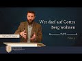 Wer darf auf Gottes Berg wohnen - Psalm 15 - Richard Friesen