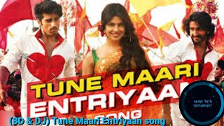 Tune Maari Entriyaan Song | (8D & DJ) | #music #ranveersingh