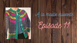 À la maille suivante - Épisode 11