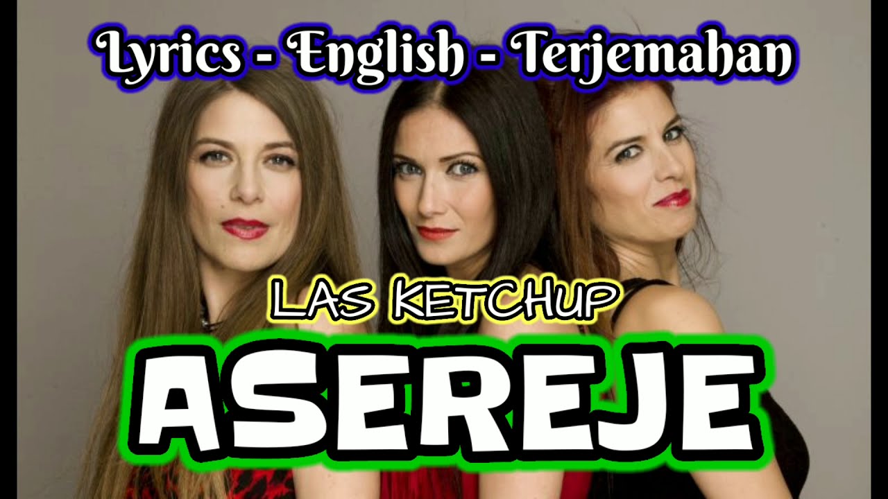 Las Ketchup Asereje Song Meaning At Johnathan Olivar Blog