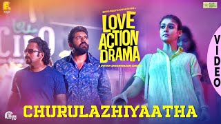 Churulazhiyatha Song Video|Love Action Drama|Nivin Pauly,Nayanthara|Vineeth Sreenivasan|Shaan Rahman
