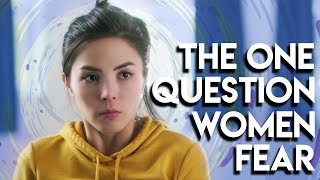 The One Question Women Fear