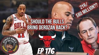 Ep 176: Should The Bulls Bring DeRozan Back ?