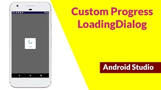 Create Custom Progress Loading Dialog in Android Studio | ProgressDialog